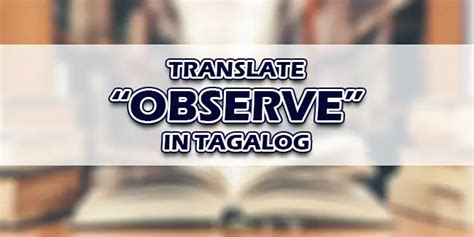 observe in Tagalog .